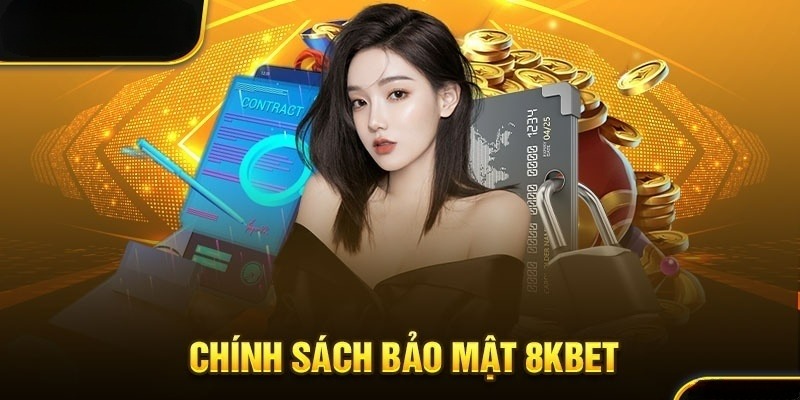 Cam kết của 8KBET về chính sách bảo mật