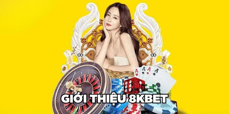 Giới thiệu 8kbet