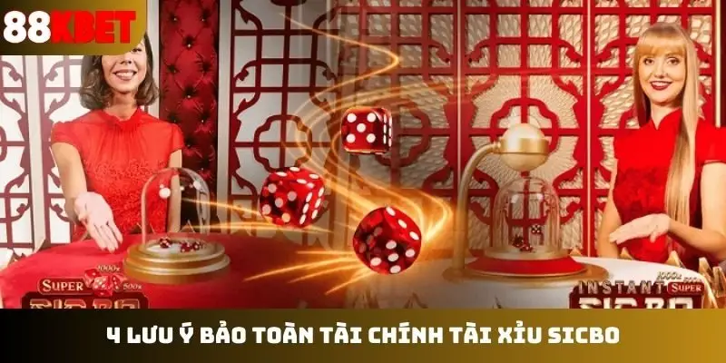 4 lưu ý bảo toàn tài chính tài xỉu sicbo