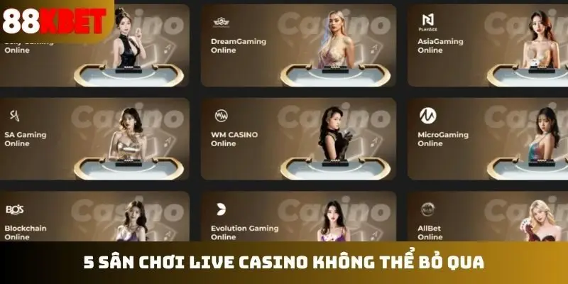5 sân chơi live casino không thể bỏ qua