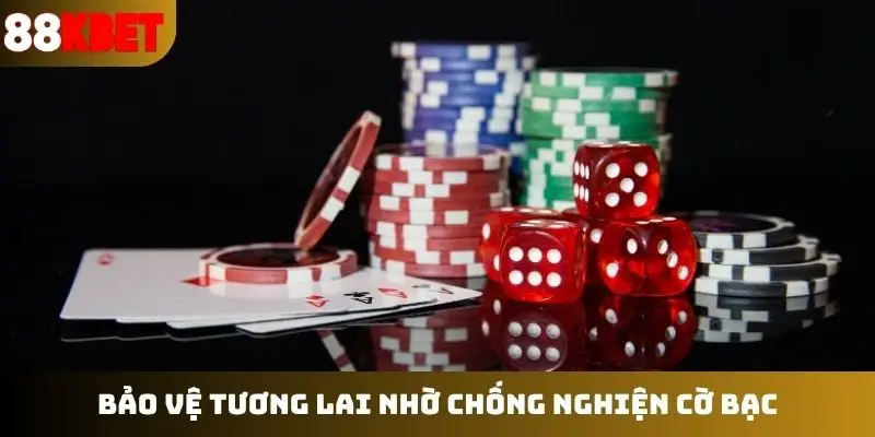 Bảo vệ tương lai nhờ chống nghiện cờ bạc