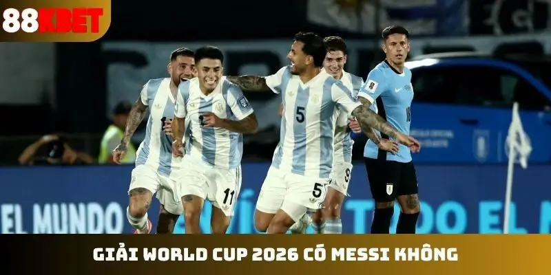 world cup 2026 có messi không