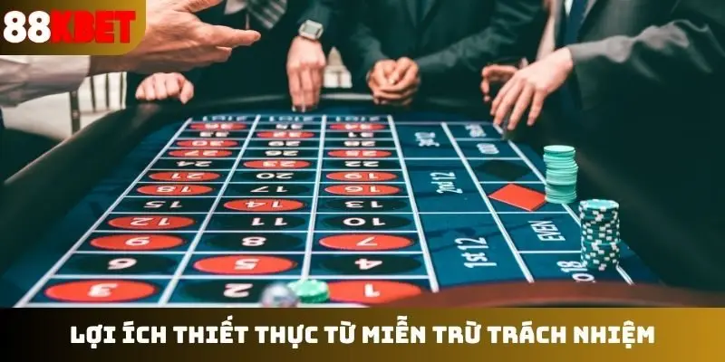 Lợi ích thiết thực từ miễn trừ trách nhiệm