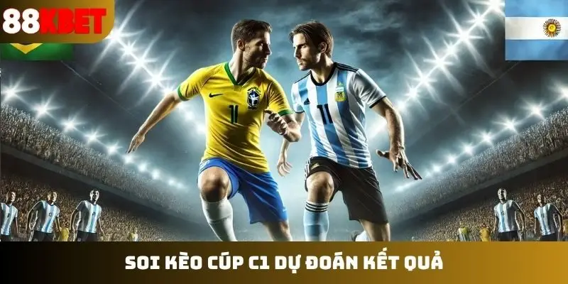 Soi kèo cúp C1 dự đoán kết quả
