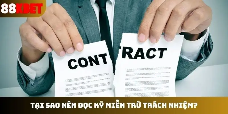 Tại sao nên đọc kỹ miễn trừ trách nhiệm?