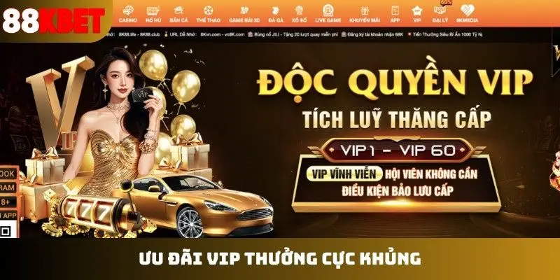 Ưu đãi VIP thưởng cực khủng